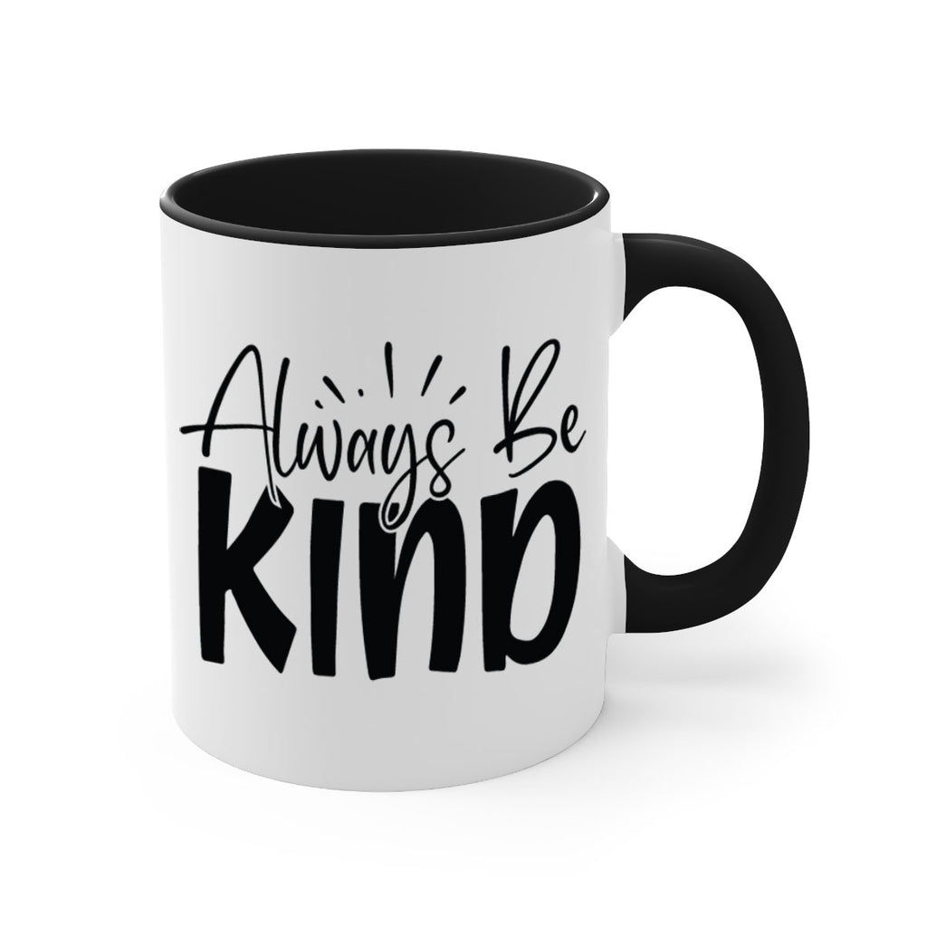 Always Be Kind Style 148#- motivation-Mug / Coffee Cup