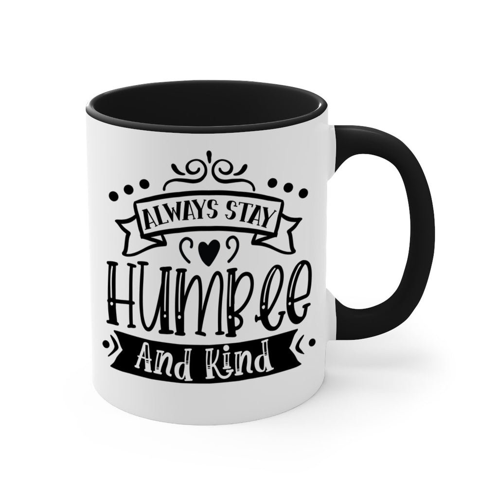 Always Stay Humble And Kind Style 146#- motivation-Mug / Coffee Cup