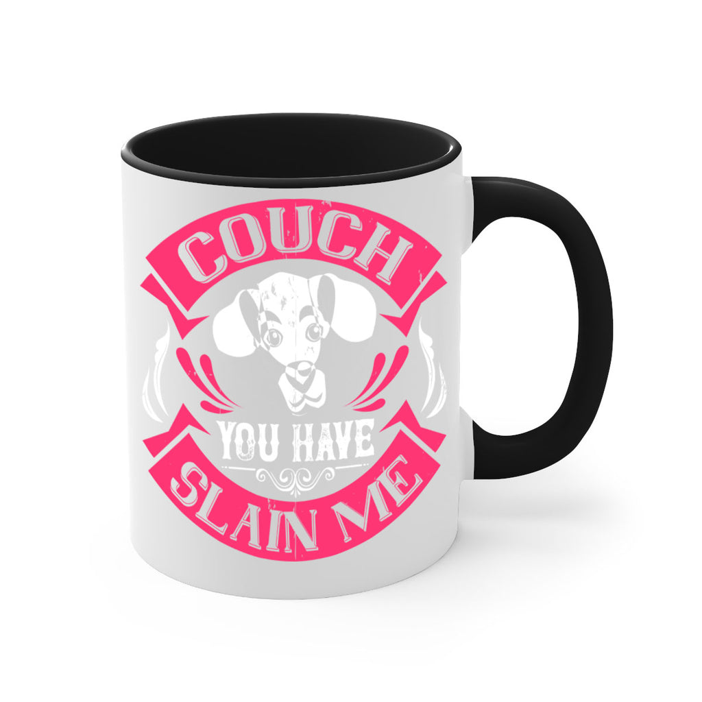 Couch You Have Slain Me Style 3#- Dog-Mug / Coffee Cup