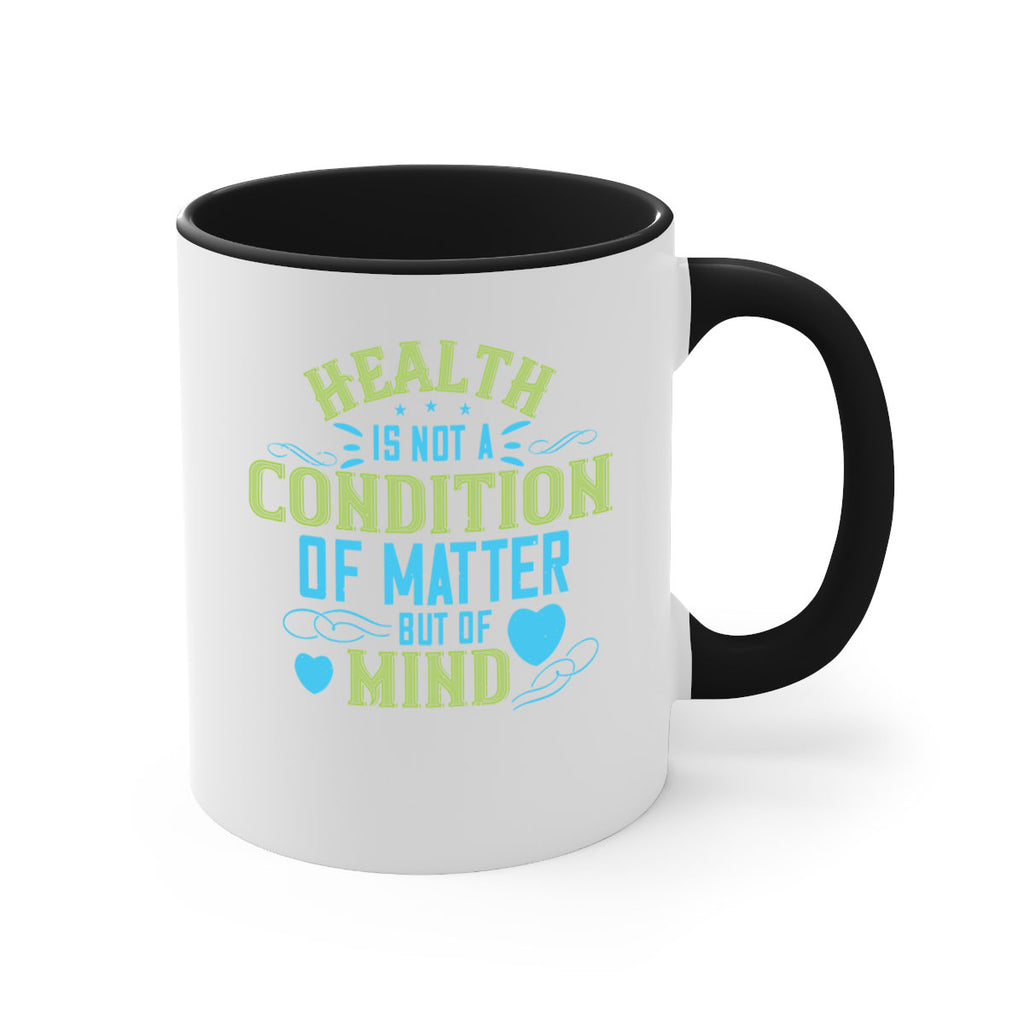Health is not a condition of matter but of Mind Style 42#- World Health-Mug / Coffee Cup