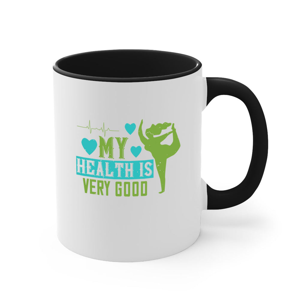 My health is very good Style 20#- World Health-Mug / Coffee Cup