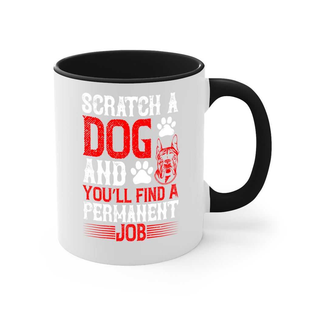 Scratch a dog and you’ll find a permanent job Style 170#- Dog-Mug / Coffee Cup