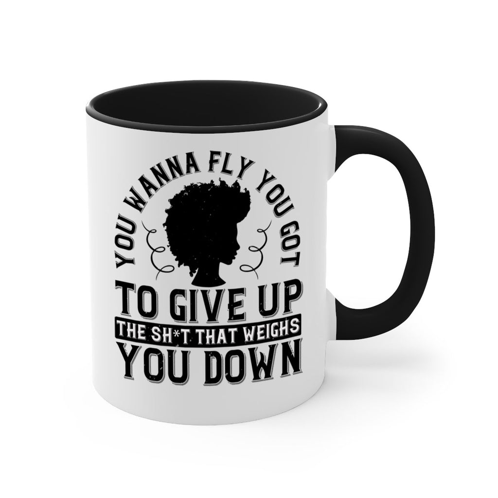 You wanna fly you got to give up the sht that weighs you down Style 45#- Afro - Black-Mug / Coffee Cup
