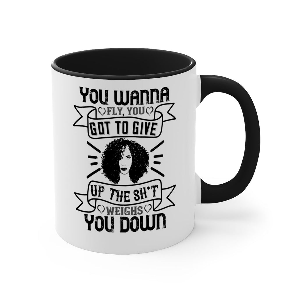 You wanna fly you got to give up the sht that weighs you down Style 7#- Afro - Black-Mug / Coffee Cup