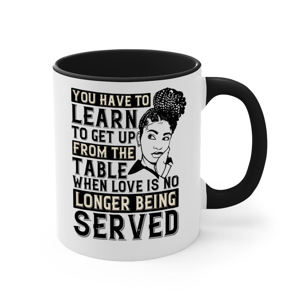 Youve got to learn to leave the table when loves no longer being served Style 46#- Afro - Black-Mug / Coffee Cup