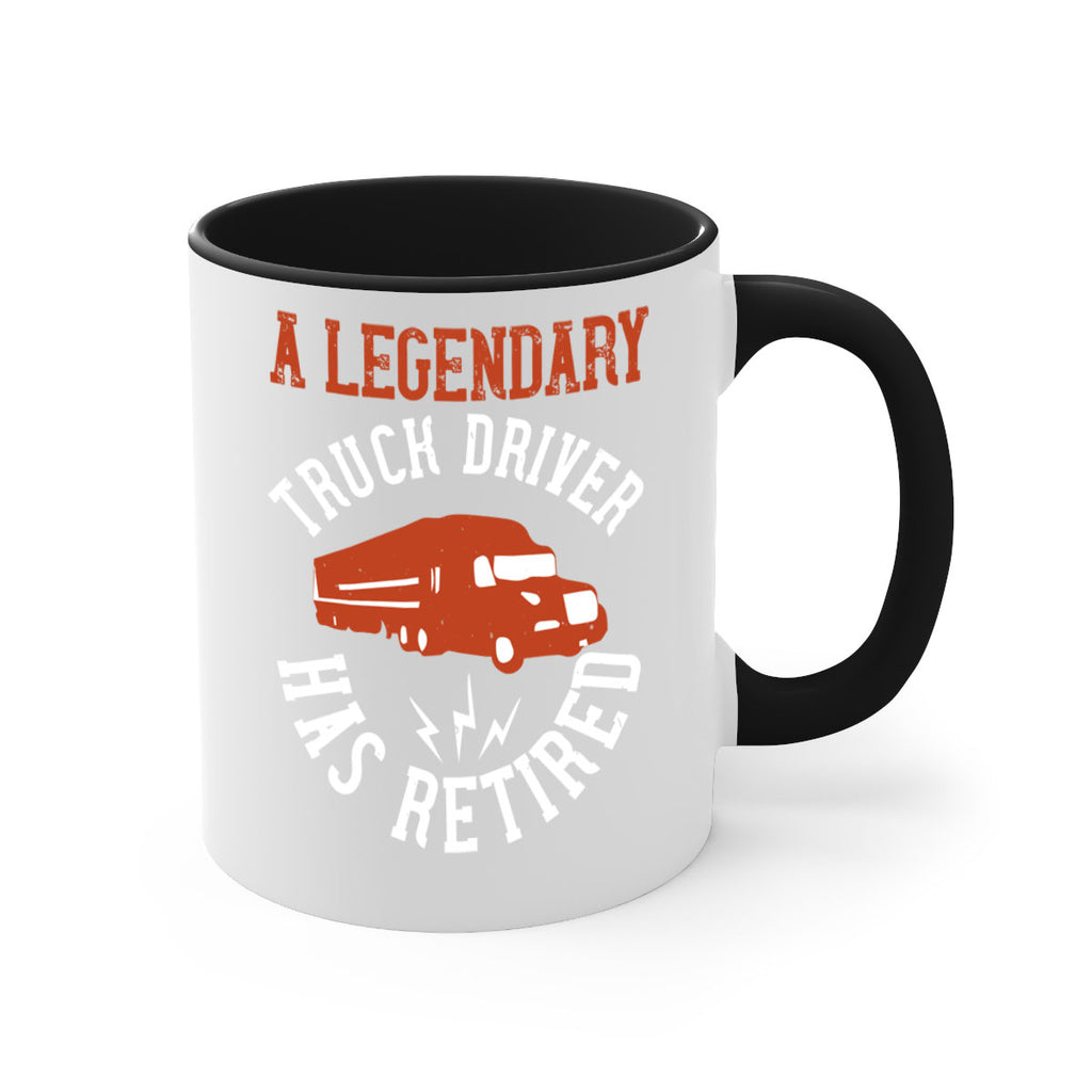 a legendary truck driver has retired Style 50#- truck driver-Mug / Coffee Cup