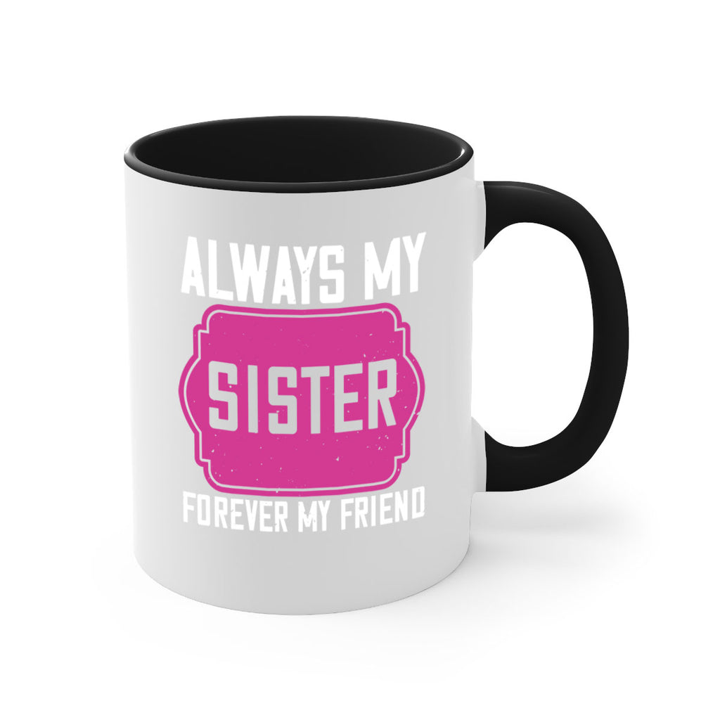 always my sister forever my friend 40#- sister-Mug / Coffee Cup