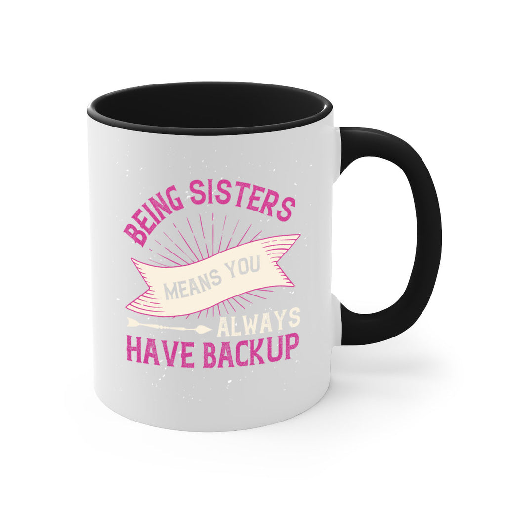 being sisters means you always have backup 35#- sister-Mug / Coffee Cup