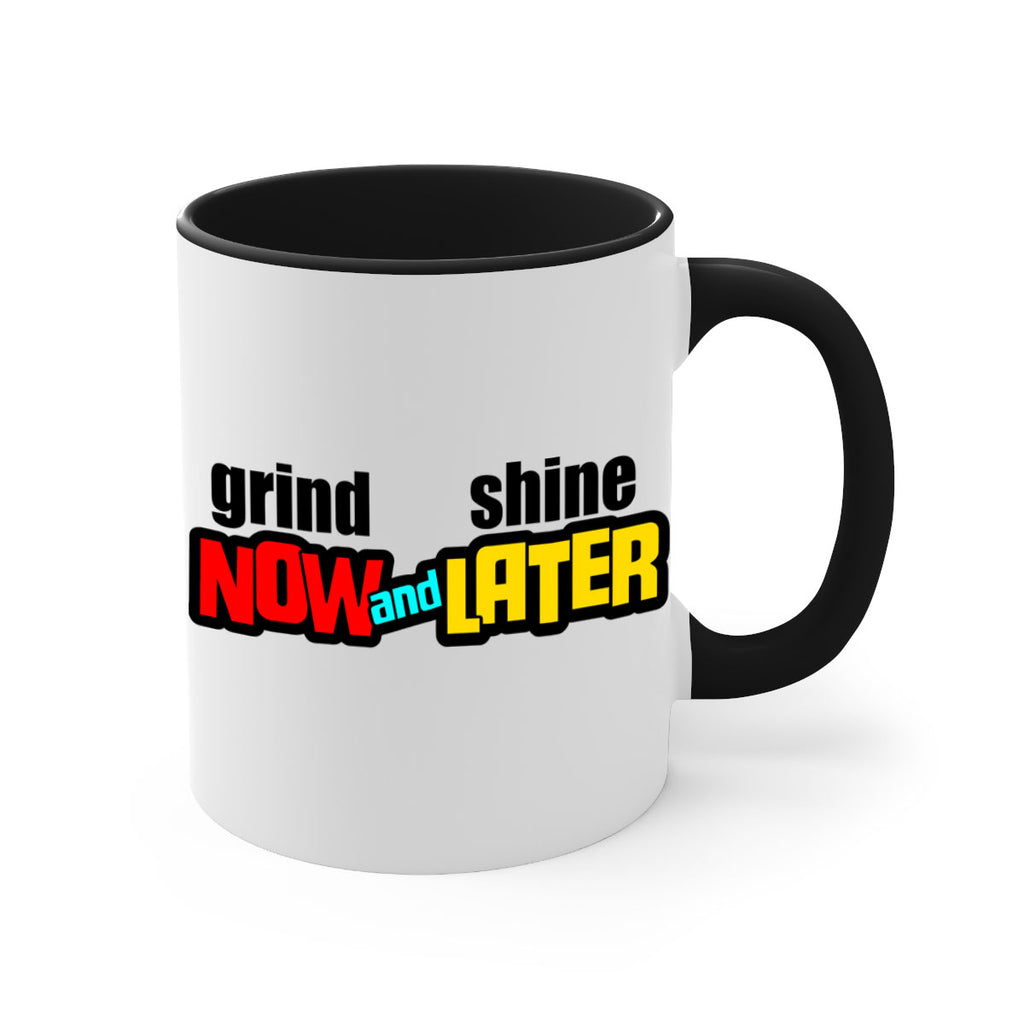 grind now and shine later 142#- black words - phrases-Mug / Coffee Cup