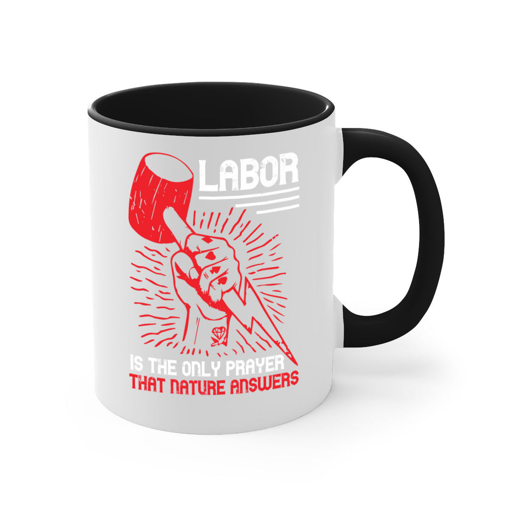 labor is the only prayer that nature answers 30#- labor day-Mug / Coffee Cup