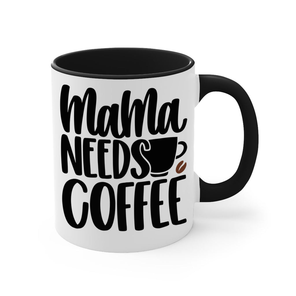 mama needs coffee 68#- coffee-Mug / Coffee Cup