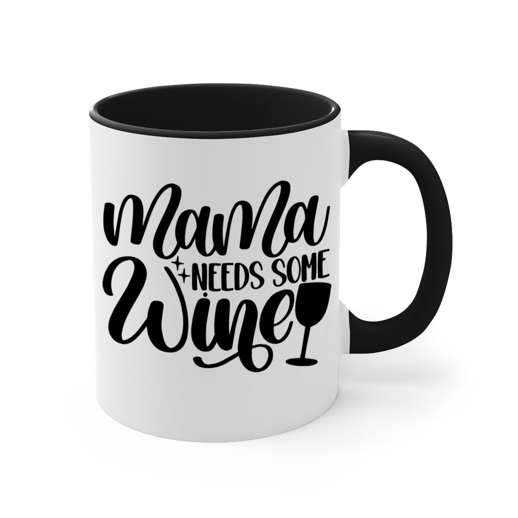 mama needs some wine 42#- wine-Mug / Coffee Cup