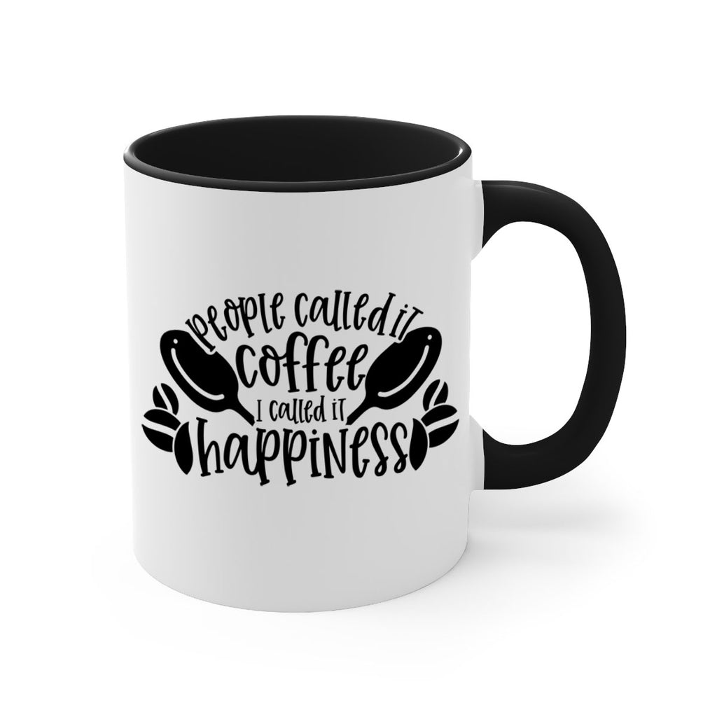 people called it coffee i called it happiness 47#- coffee-Mug / Coffee Cup