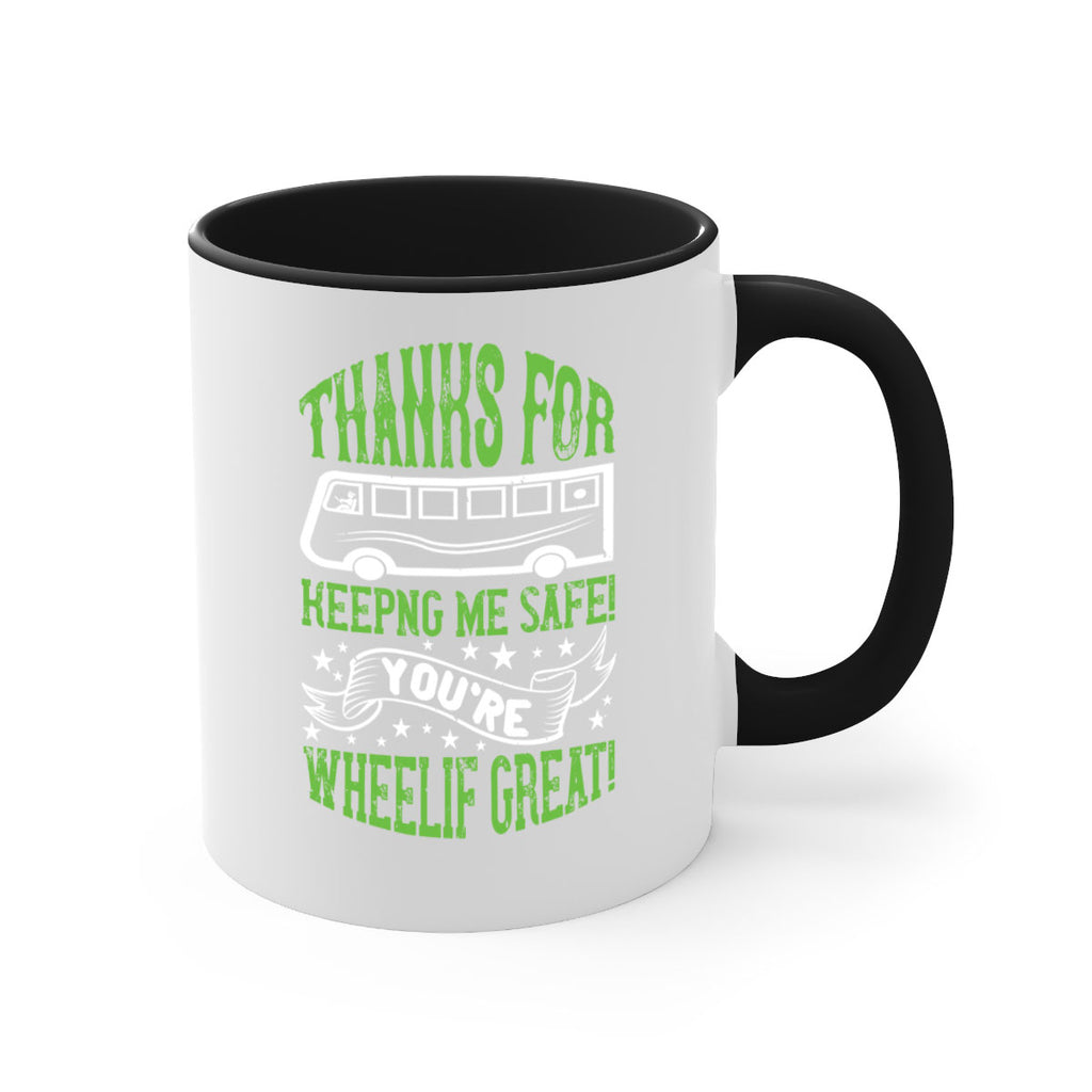 thanks for keepng me safe youre wheelif great Style 15#- bus driver-Mug / Coffee Cup