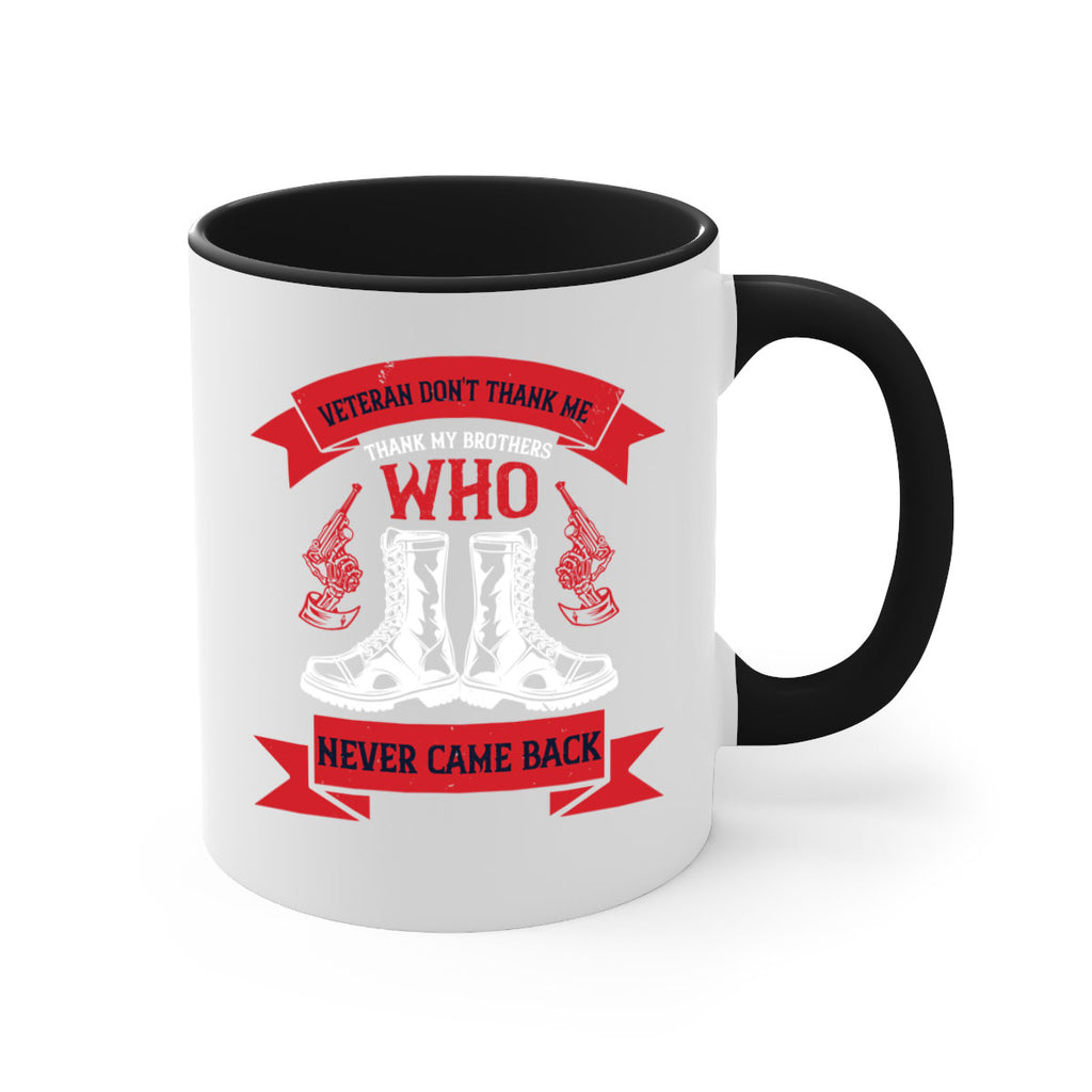 veteran dont thank me thank my brothes who never back 10#- veterns day-Mug / Coffee Cup