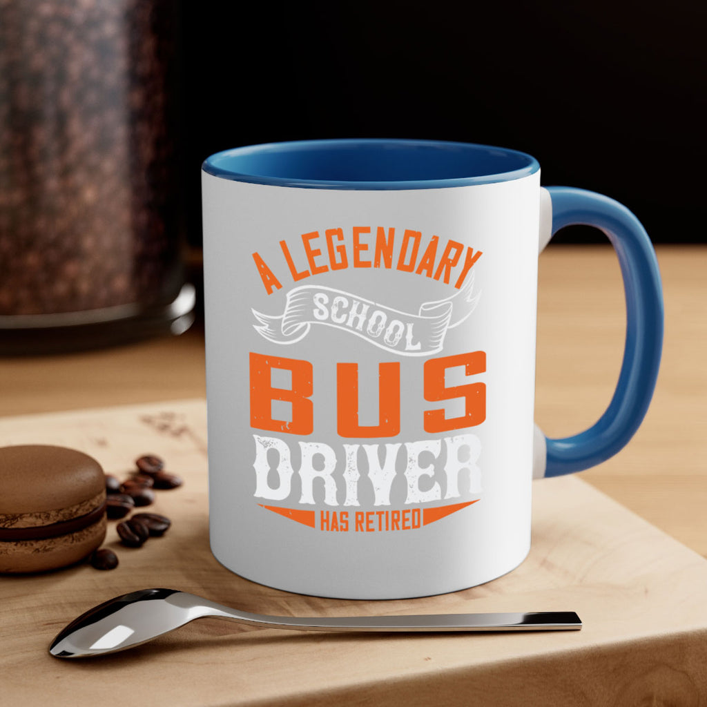 A LEGENARY SCHOOL DRIVER HAS RETIRED Style 50#- bus driver-Mug / Coffee Cup
