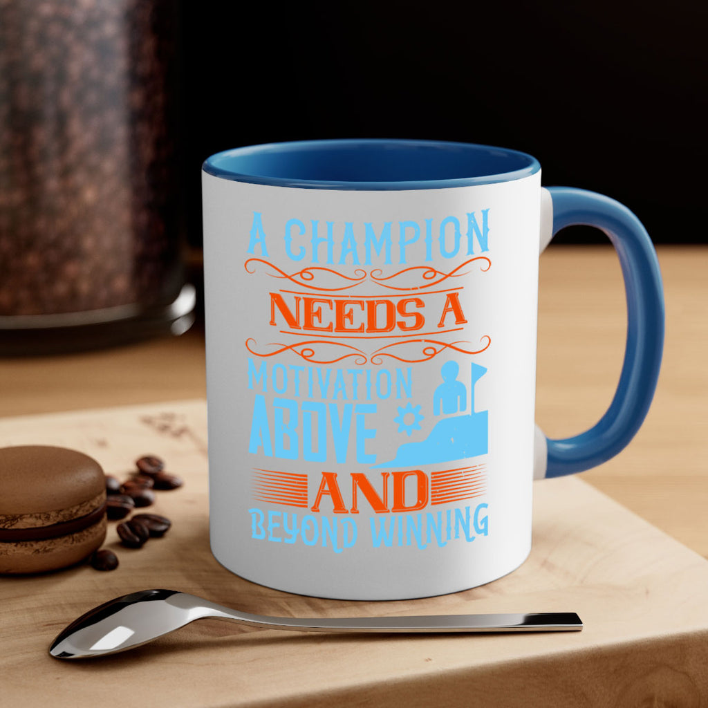 A champion needs a motivation above and beyond winning Style 39#- dentist-Mug / Coffee Cup