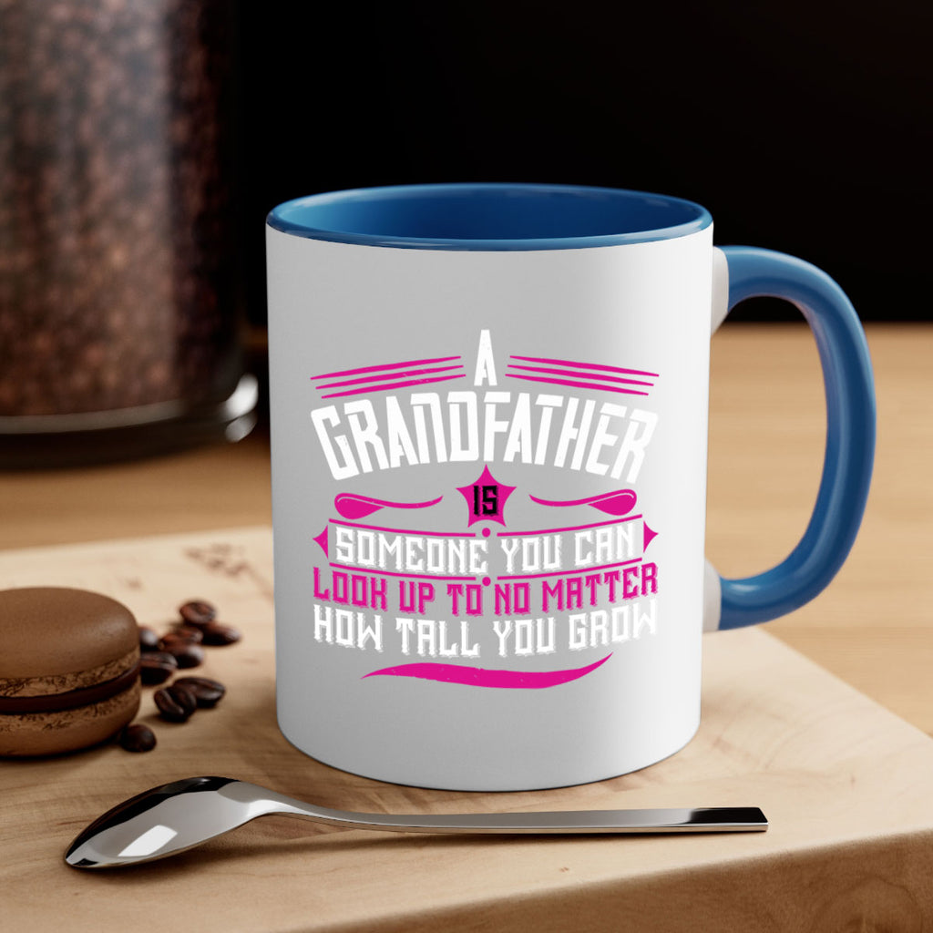 A grandfather is someone you can look up to 60#- grandpa-Mug / Coffee Cup