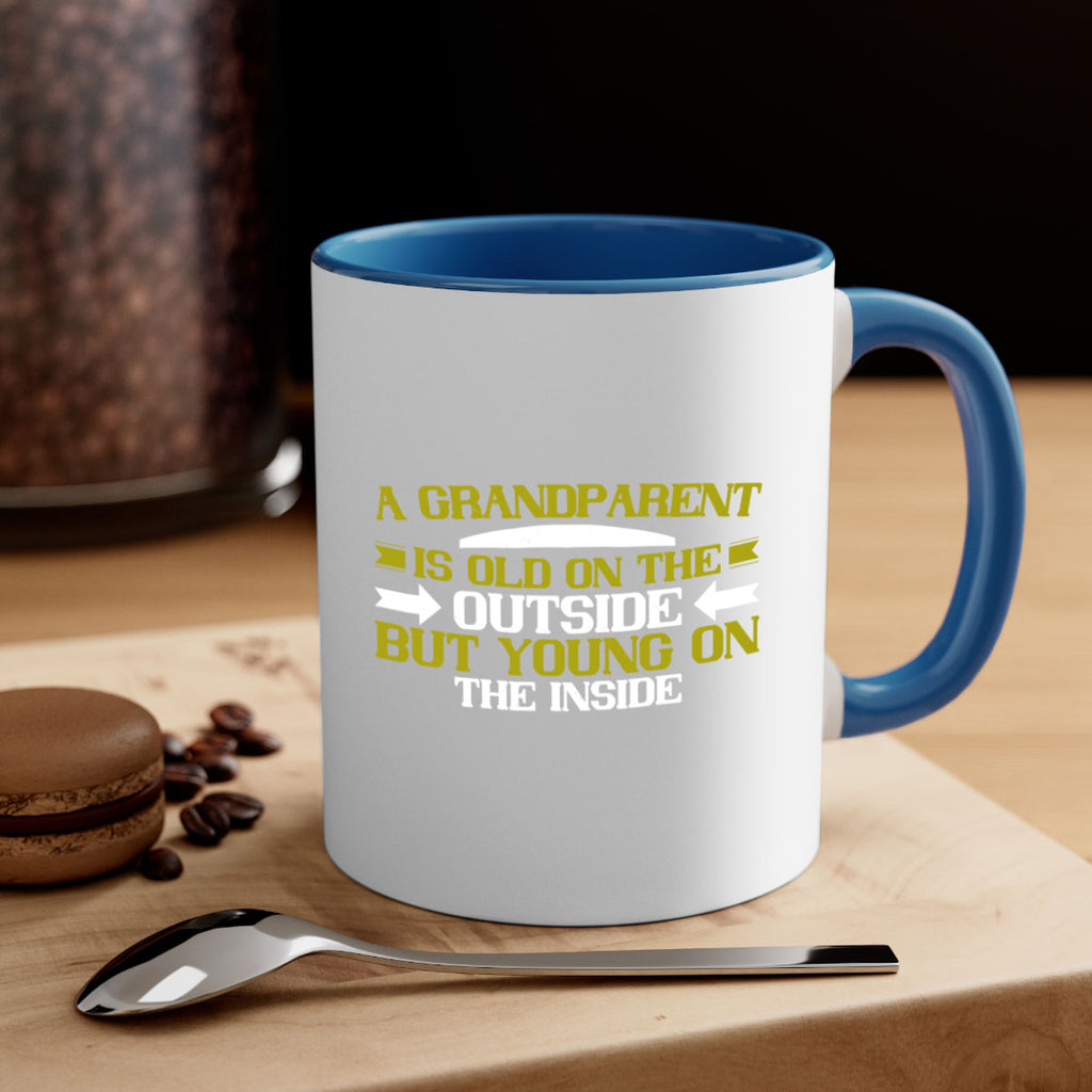 A grandparent is old on the outside but young on the inside 95#- grandma-Mug / Coffee Cup