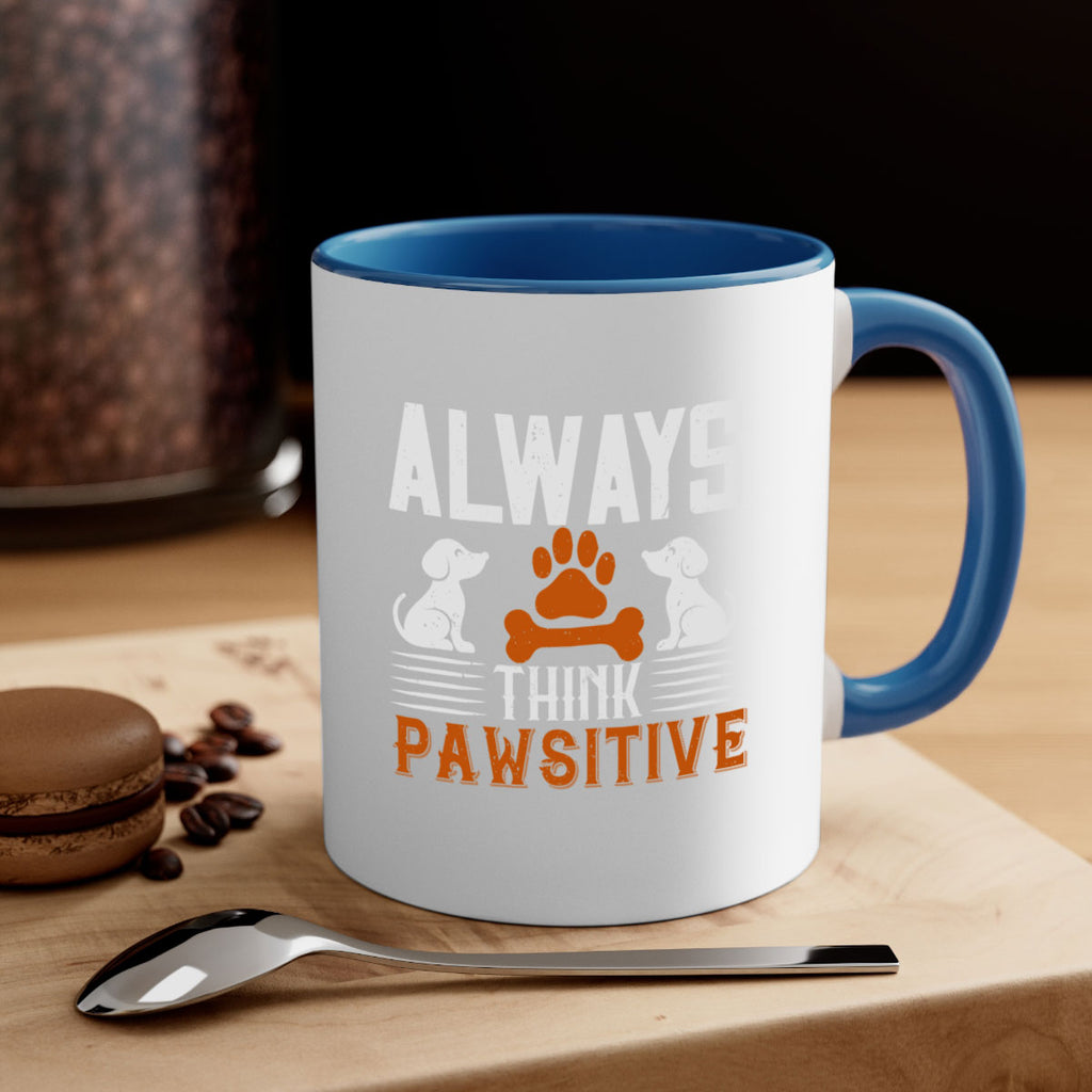 Always Think Pawsitive Style 133#- Dog-Mug / Coffee Cup