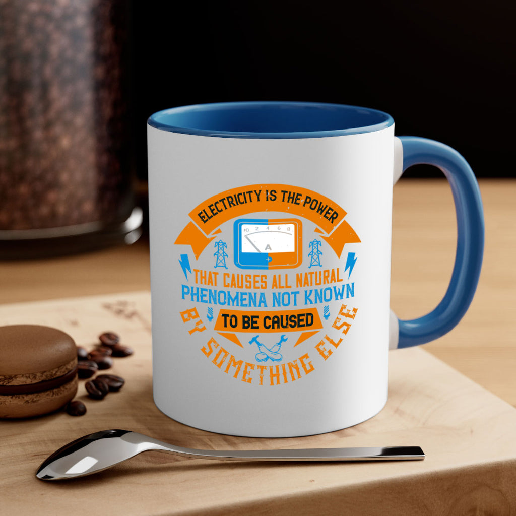 Electricity is the power that causes all natural phenomena not known Style 44#- electrician-Mug / Coffee Cup