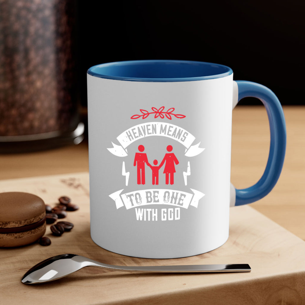 Heaven means to be one with God Style 37#- World Health-Mug / Coffee Cup