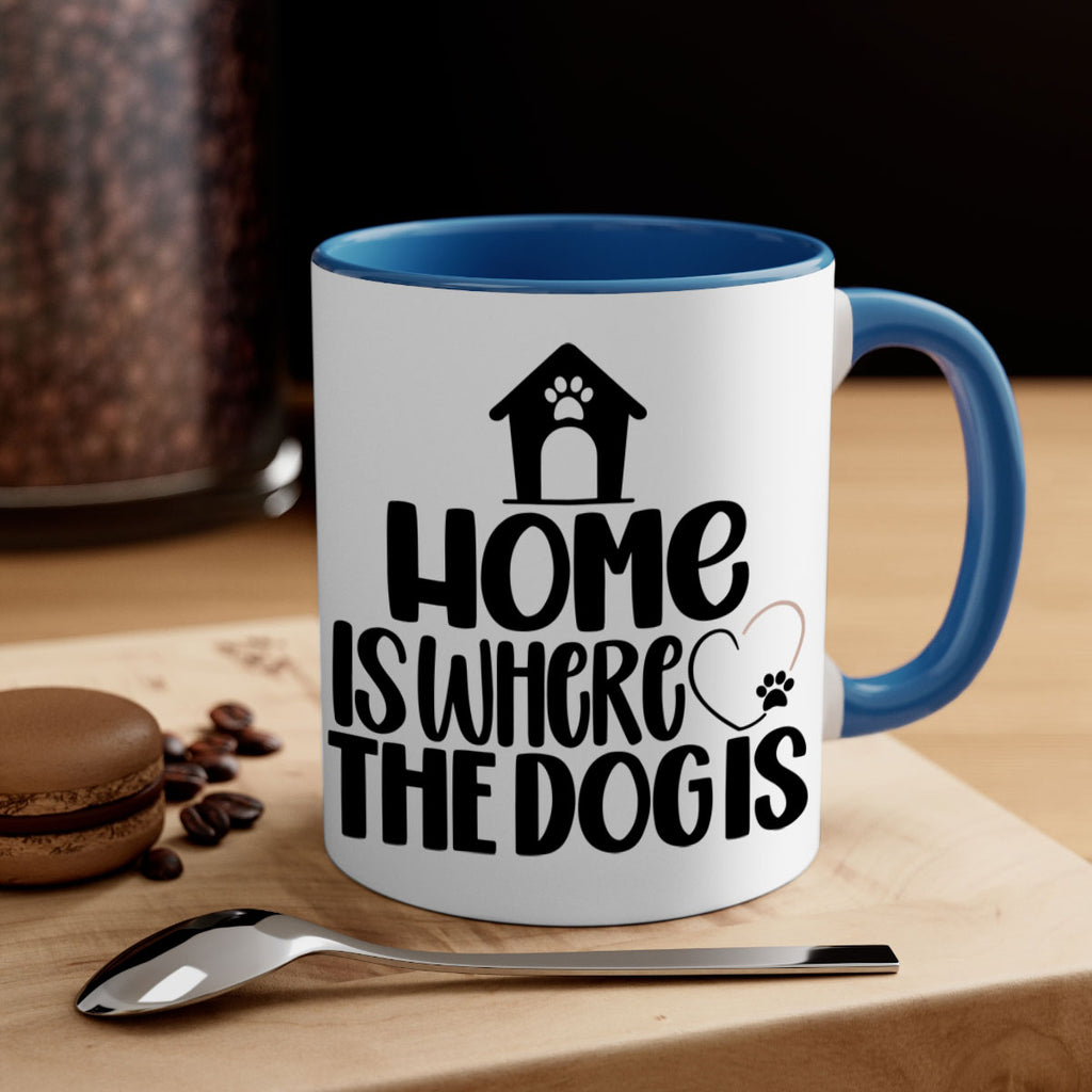 Home Is Where The Dogis Style 20#- Dog-Mug / Coffee Cup