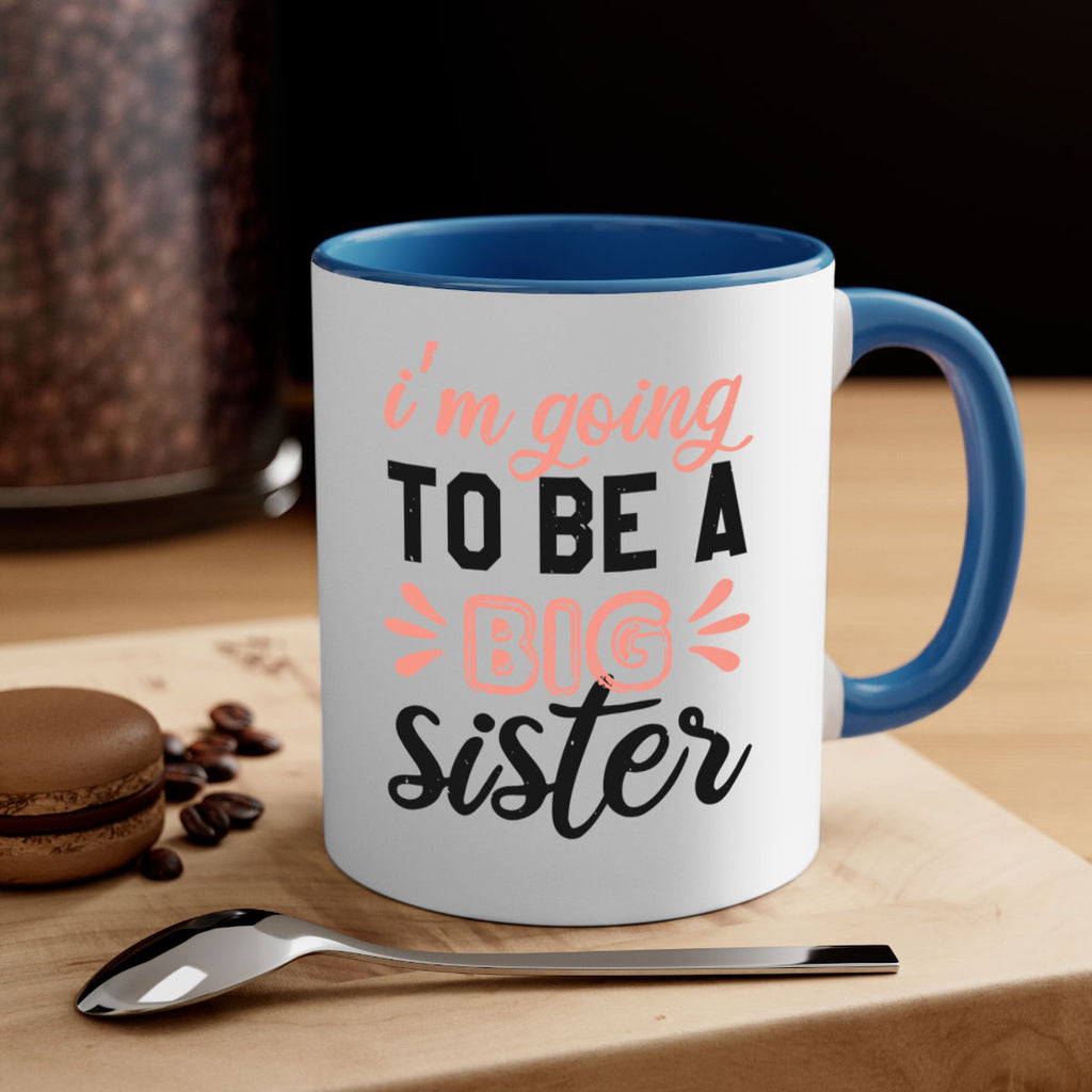 Im going to be a big sister Style 34#- baby shower-Mug / Coffee Cup