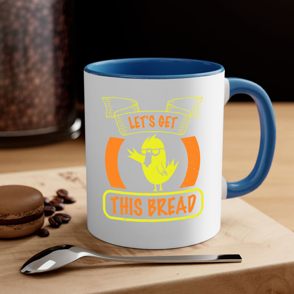 Lets Get This Bread Style 30#- duck-Mug / Coffee Cup