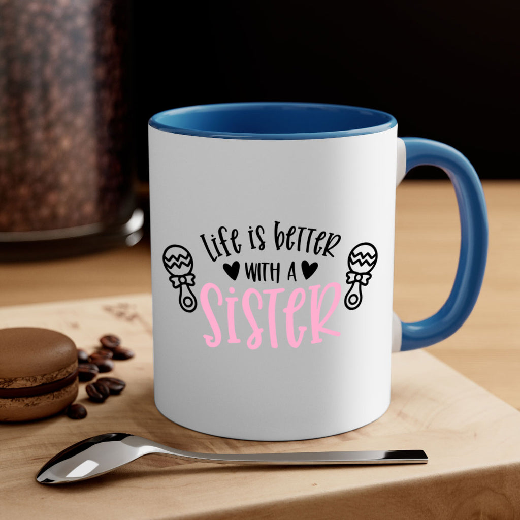 Life Is Better With A Sister Style 71#- baby2-Mug / Coffee Cup