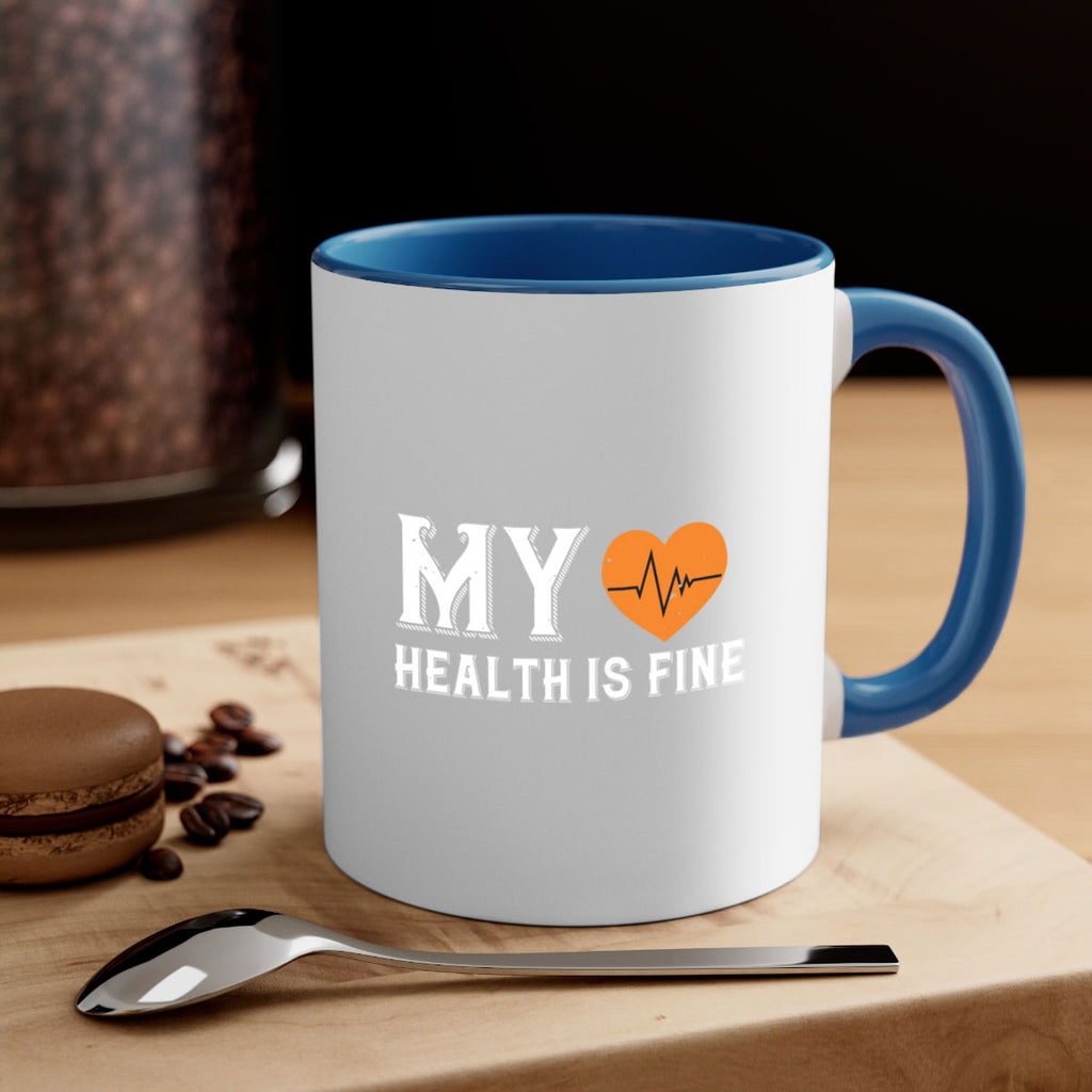 My health is fine Style 21#- World Health-Mug / Coffee Cup