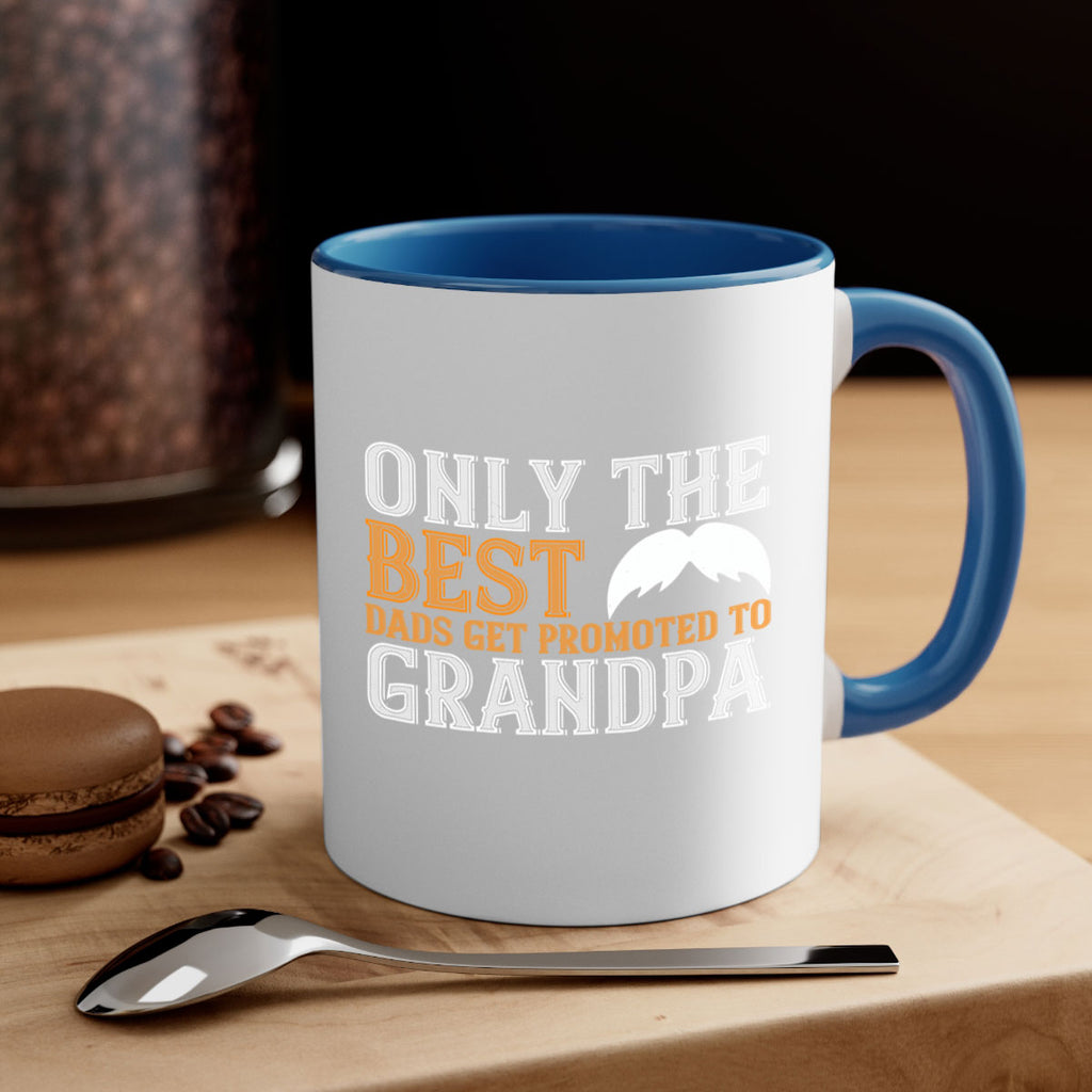 Only the best dads get promoted to grandpa 68#- grandpa-Mug / Coffee Cup