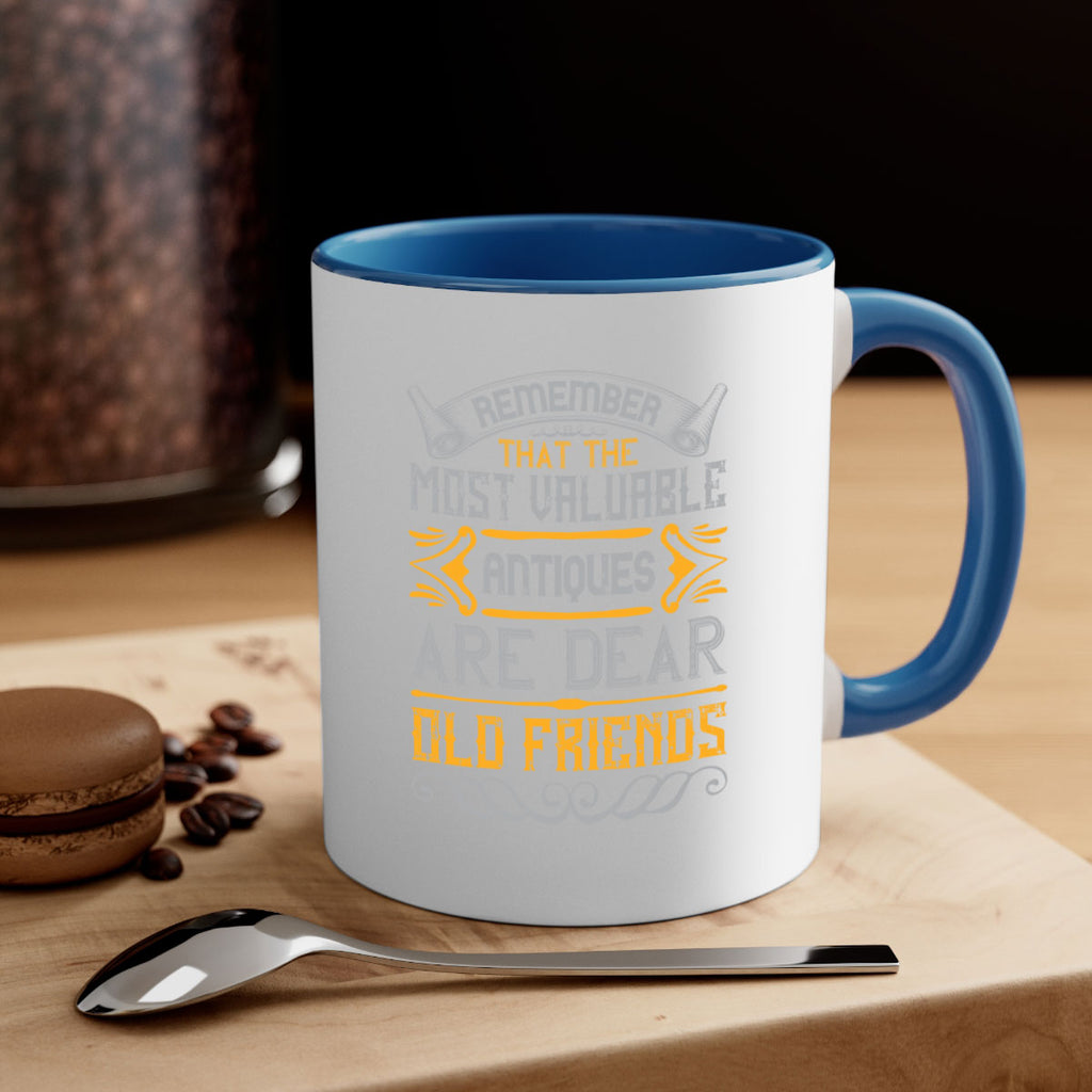 Remember that the most valuable antiques are dear old friends Style 59#- best friend-Mug / Coffee Cup