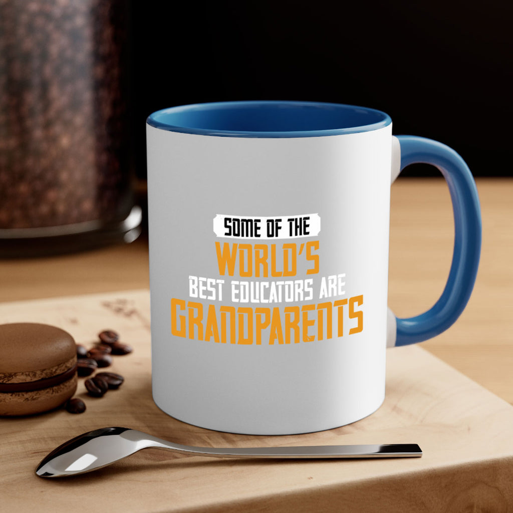 Some of the world’s best educators are grandparents 52#- grandma-Mug / Coffee Cup