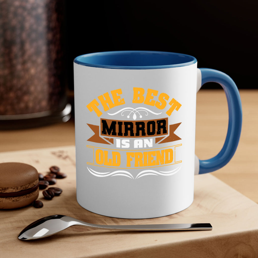 The best mirror is an old friend Style 58#- best friend-Mug / Coffee Cup