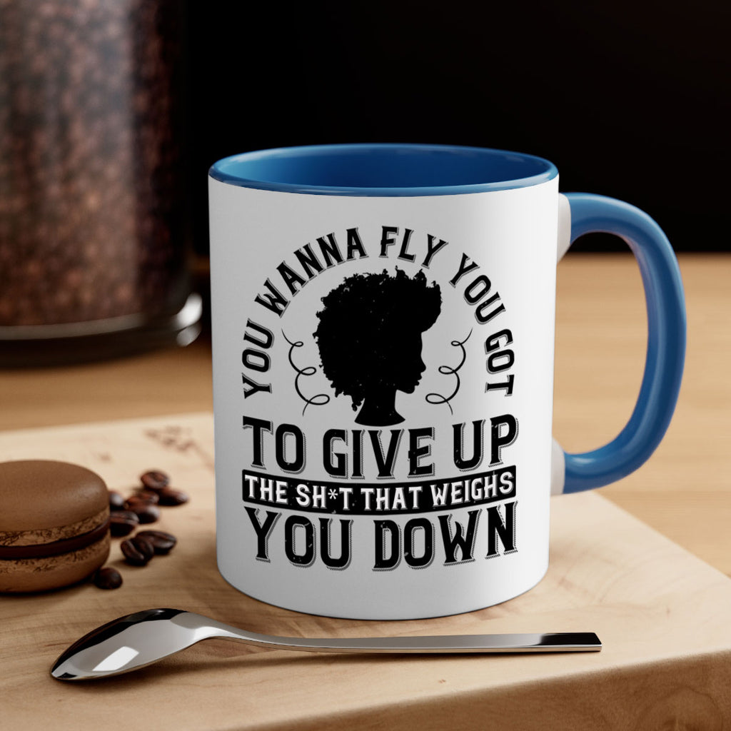 You wanna fly you got to give up the sht that weighs you down Style 45#- Afro - Black-Mug / Coffee Cup