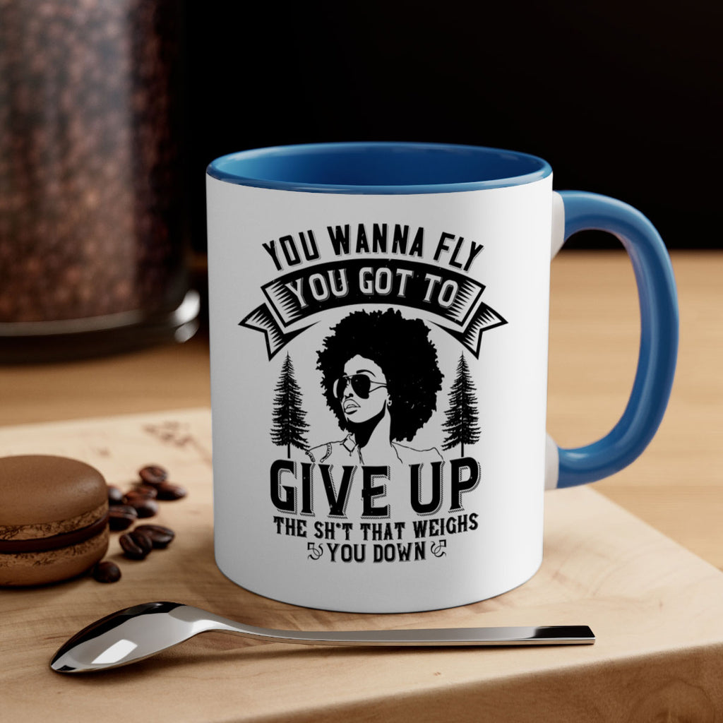 You wanna fly you got to give up the sht that weighs you down Style 47#- Afro - Black-Mug / Coffee Cup