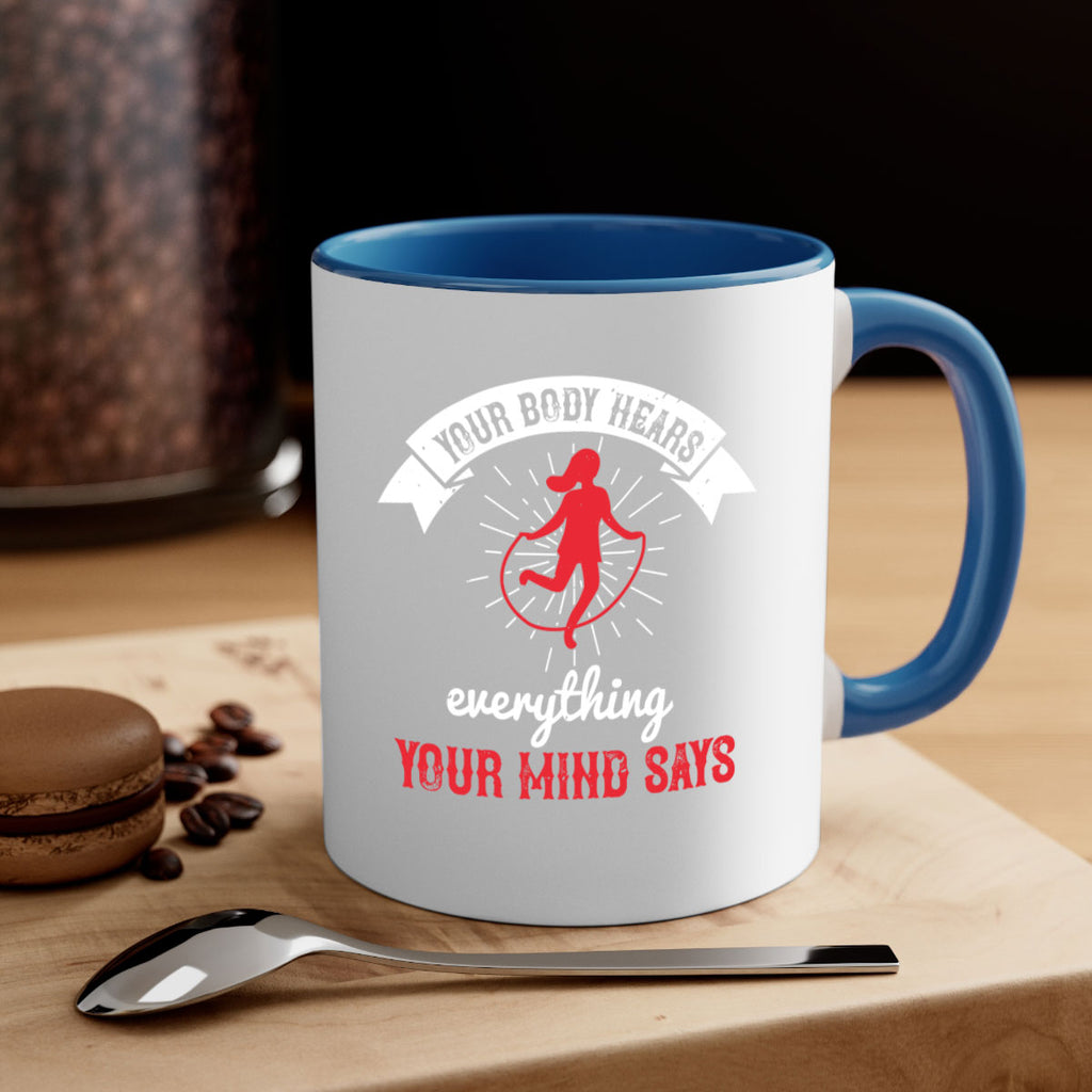 Your body hears everything your mind says Style 5#- World Health-Mug / Coffee Cup