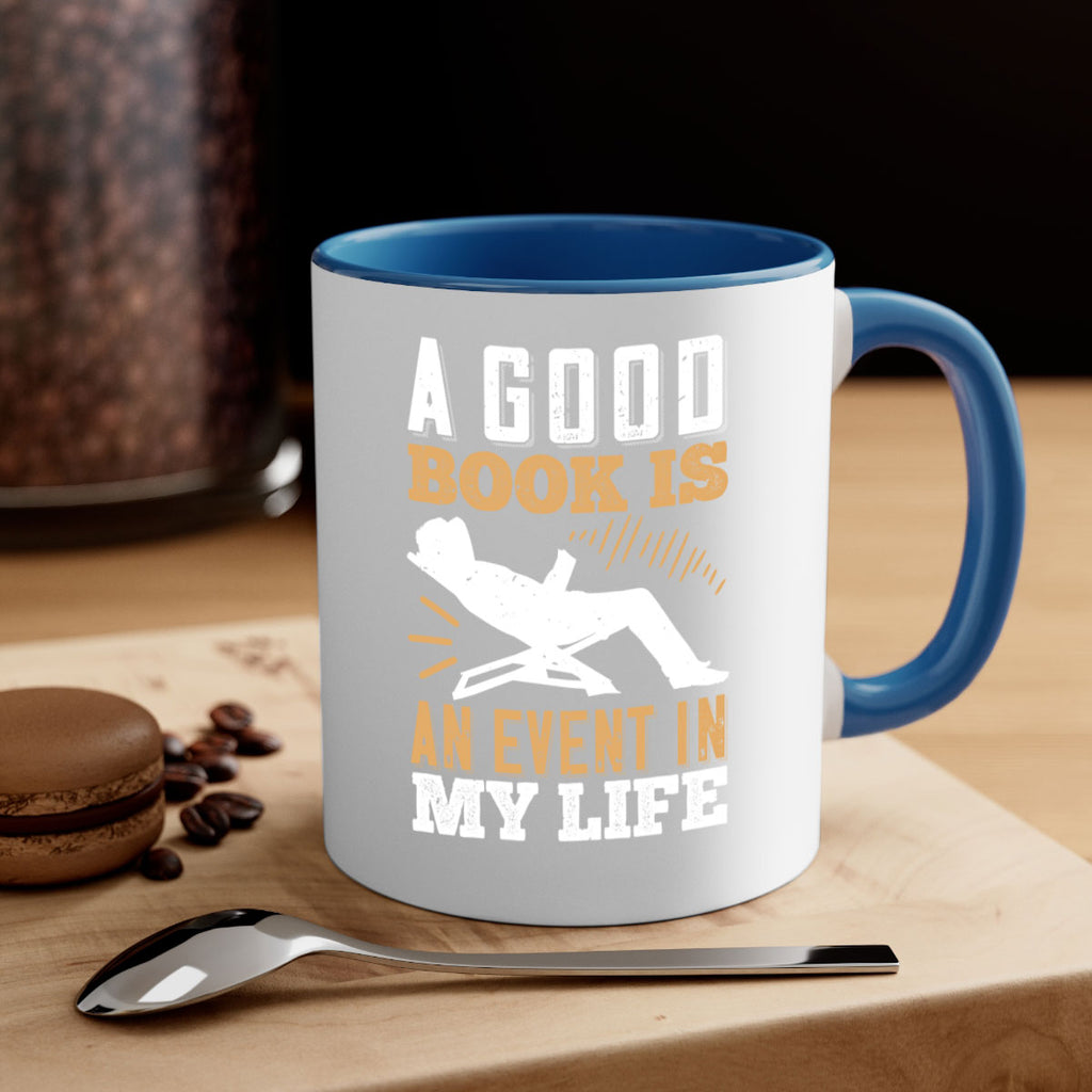 a good book is an event in my life 78#- Reading - Books-Mug / Coffee Cup