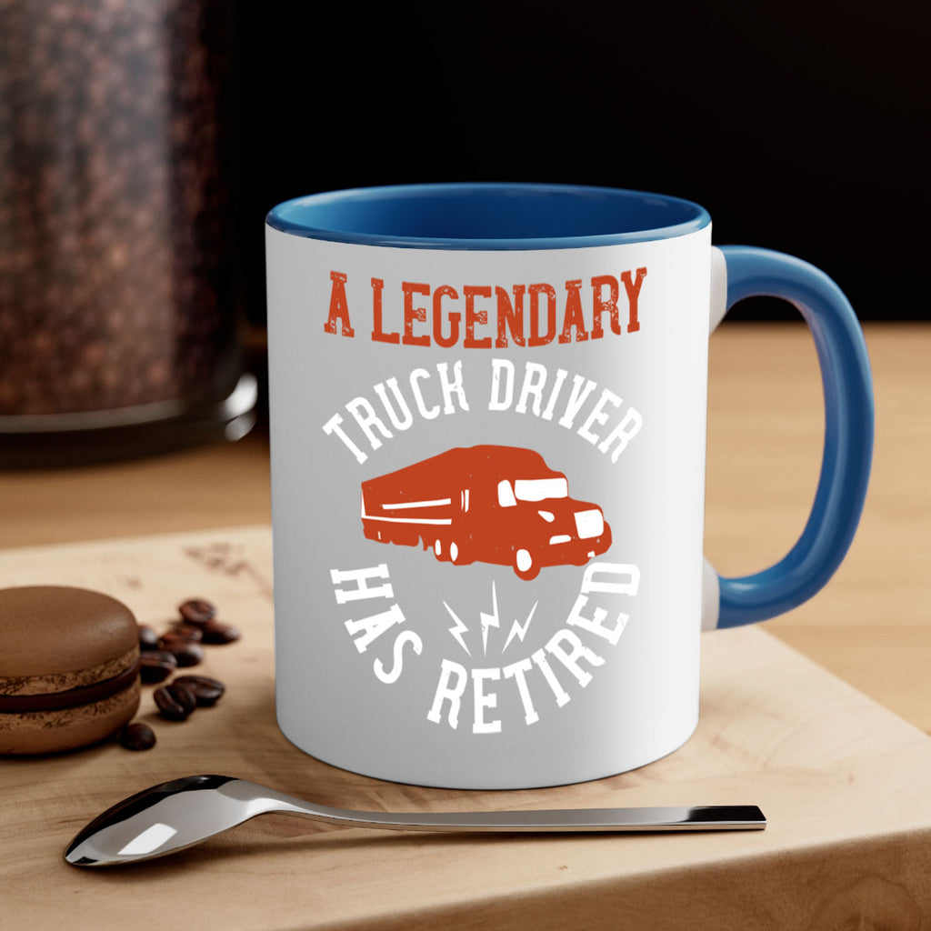 a legendary truck driver has retired Style 50#- truck driver-Mug / Coffee Cup