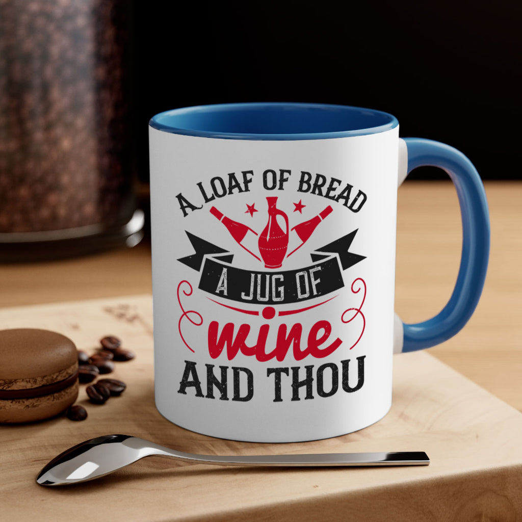 a loaf of bread a jug of wine and thou 136#- wine-Mug / Coffee Cup