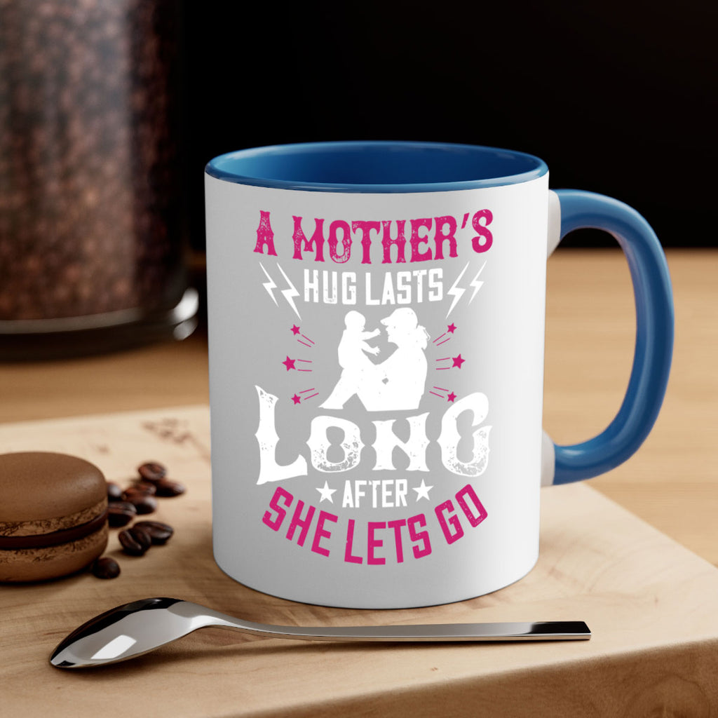 a mother’s hug lasts long after she lets go 232#- mom-Mug / Coffee Cup
