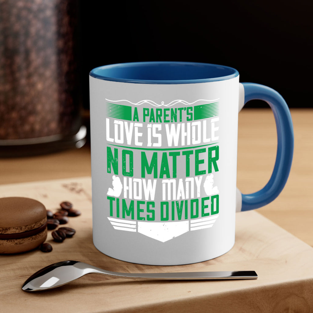 a parent’s love is whole no matter how many times divided 17#- parents day-Mug / Coffee Cup