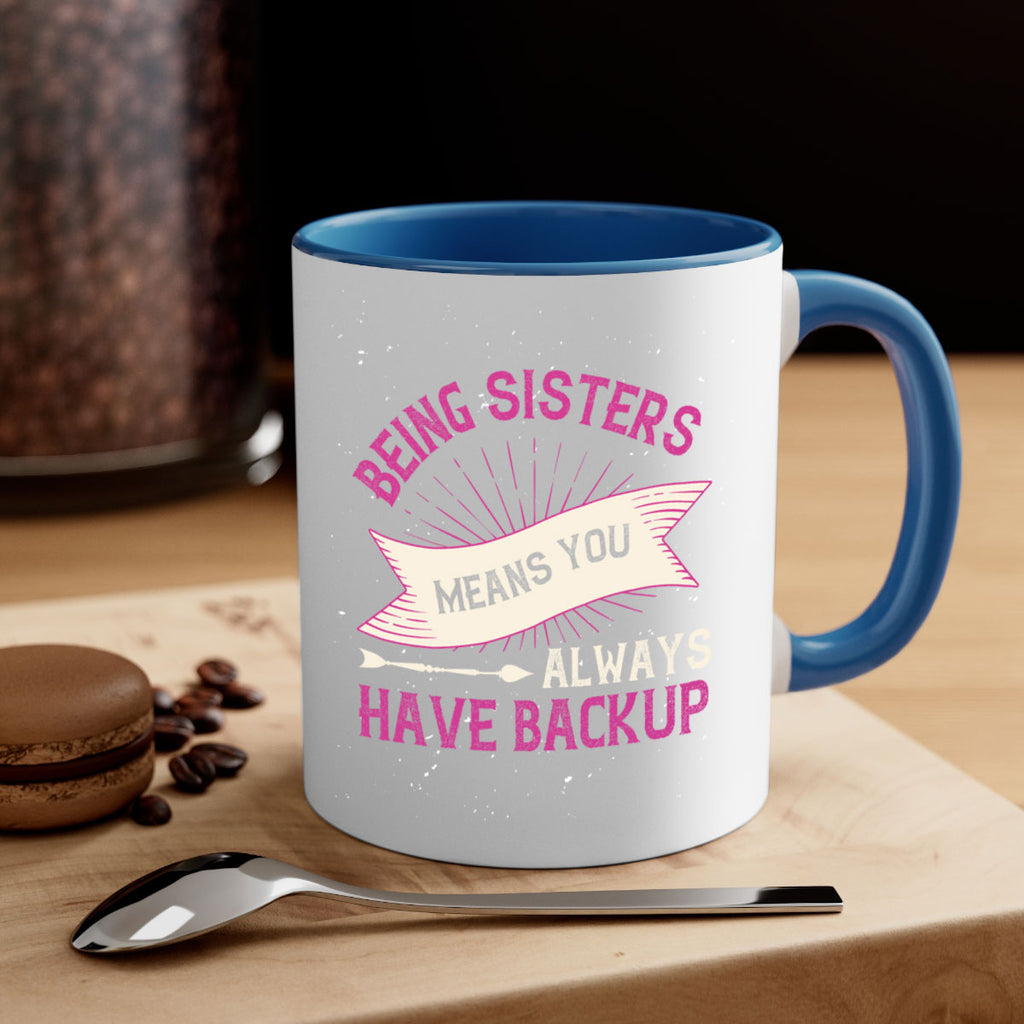 being sisters means you always have backup 35#- sister-Mug / Coffee Cup