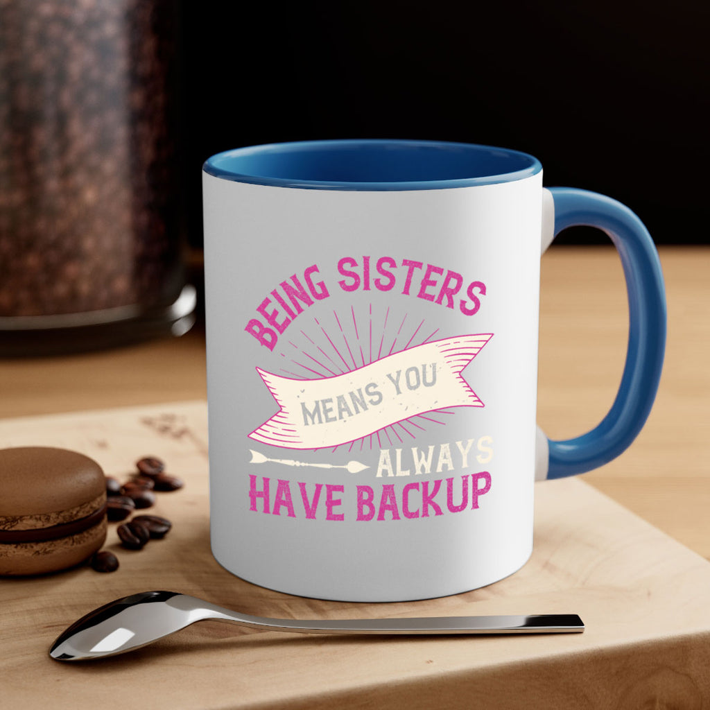 being sisters means you always have backup design 37#- sister-Mug / Coffee Cup