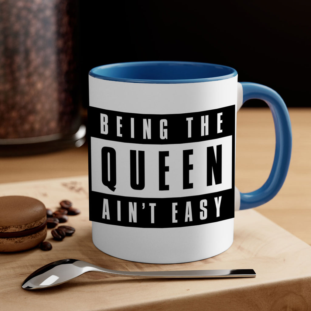 being the queen aint easy 258#- black words - phrases-Mug / Coffee Cup