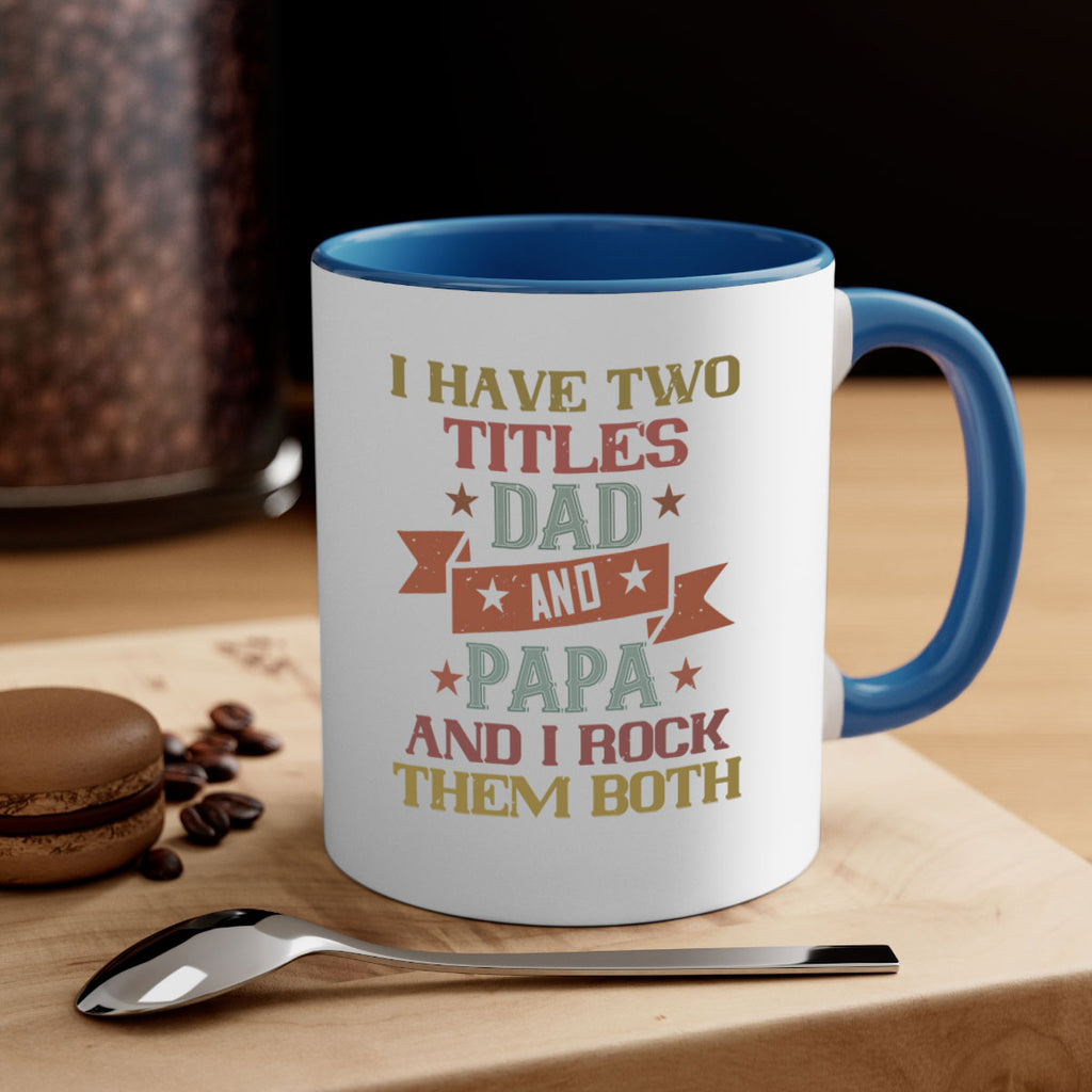 i have two titles dad and papa and i rock 40#- grandpa-Mug / Coffee Cup