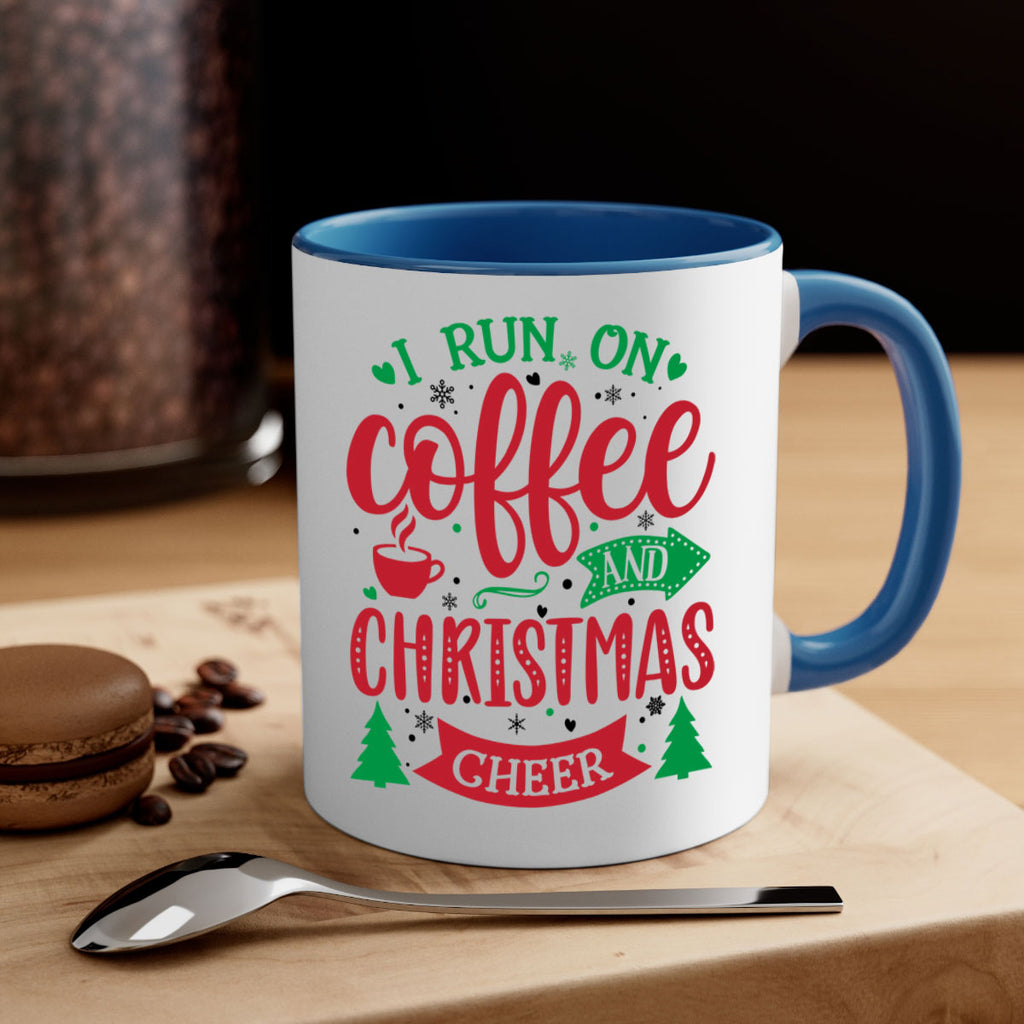 i run on coffee and christmas cheer style 343#- christmas-Mug / Coffee Cup
