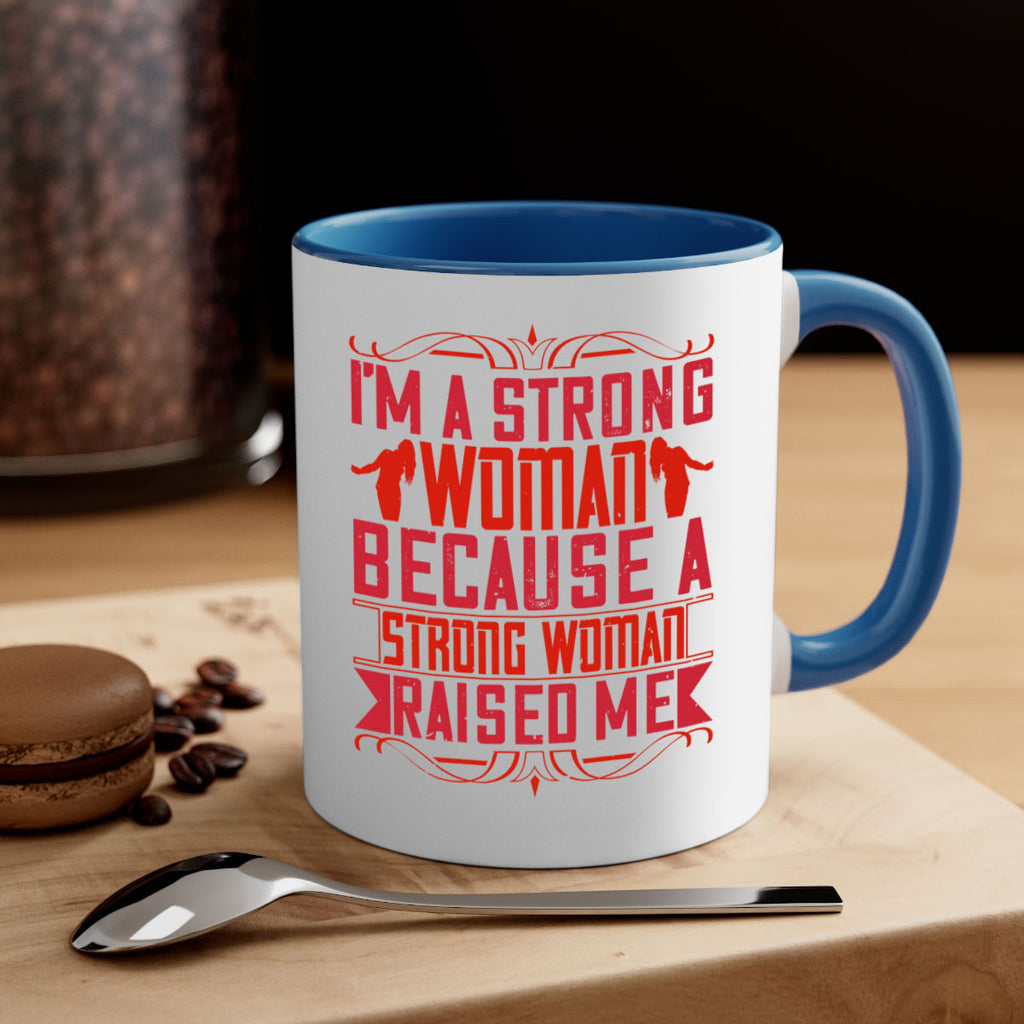 i’m a strong woman because a strong woman raised me 44#- parents day-Mug / Coffee Cup