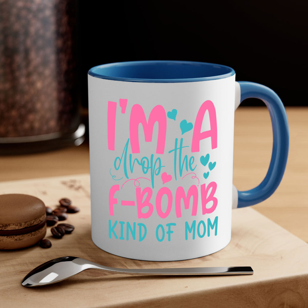 im drop the fbomb kind of mom 337#- mom-Mug / Coffee Cup